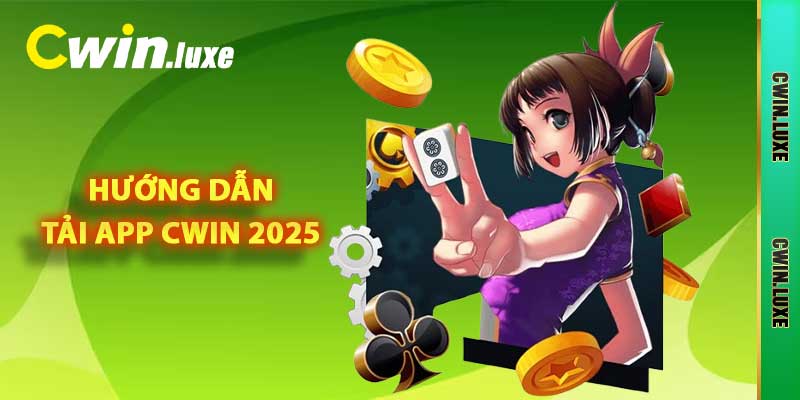 Tải App Cwin - Hướng Dẫn Cài Đặt Ứng Dụng Đẳng Cấp 2025 3 Hướng dẫn tải app Cwin 2025